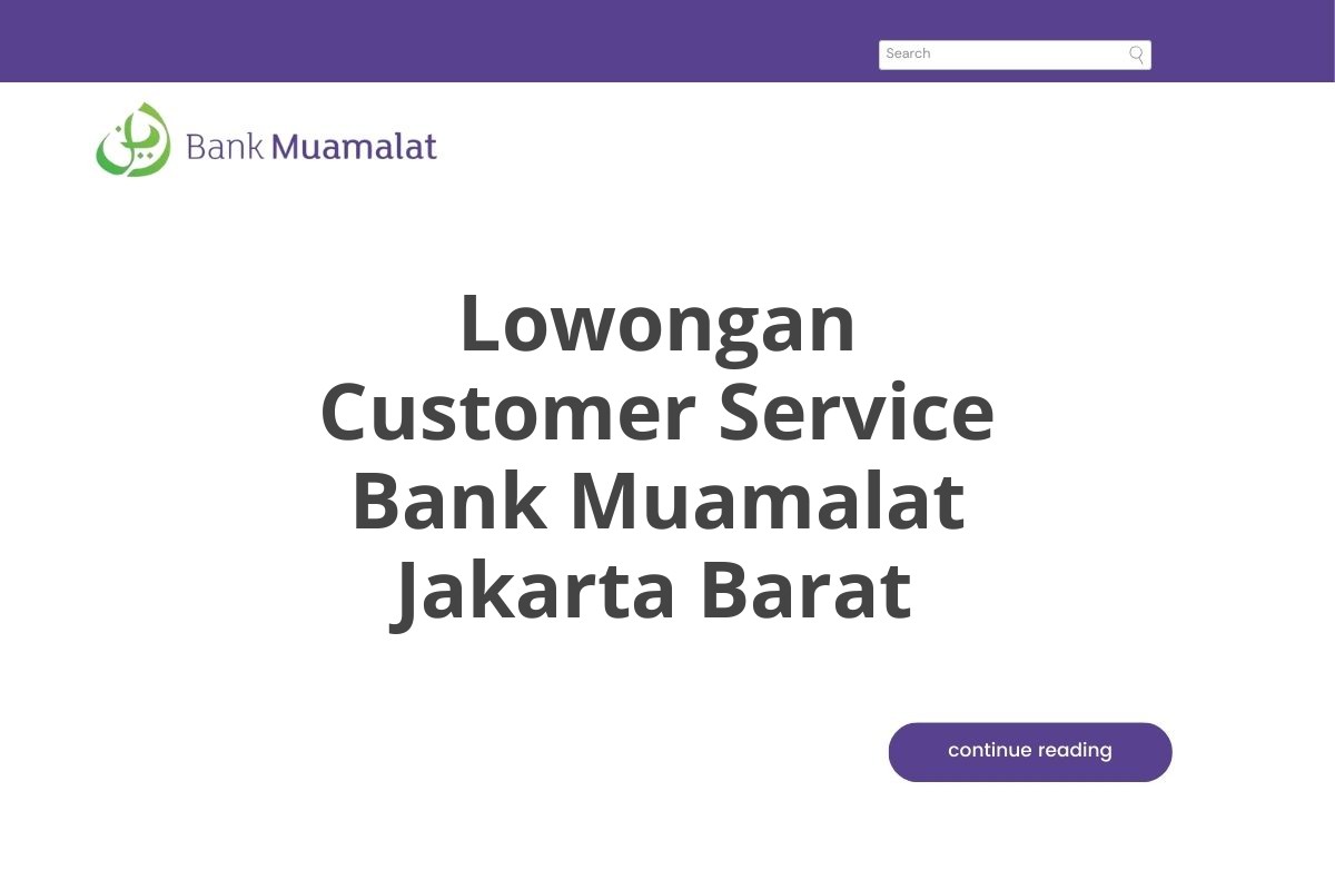 Lowongan Customer Service Bank Muamalat Jakarta Barat