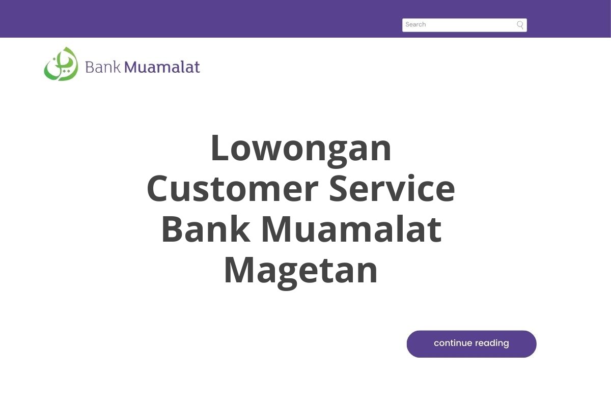 Lowongan Customer Service Bank Muamalat Magetan