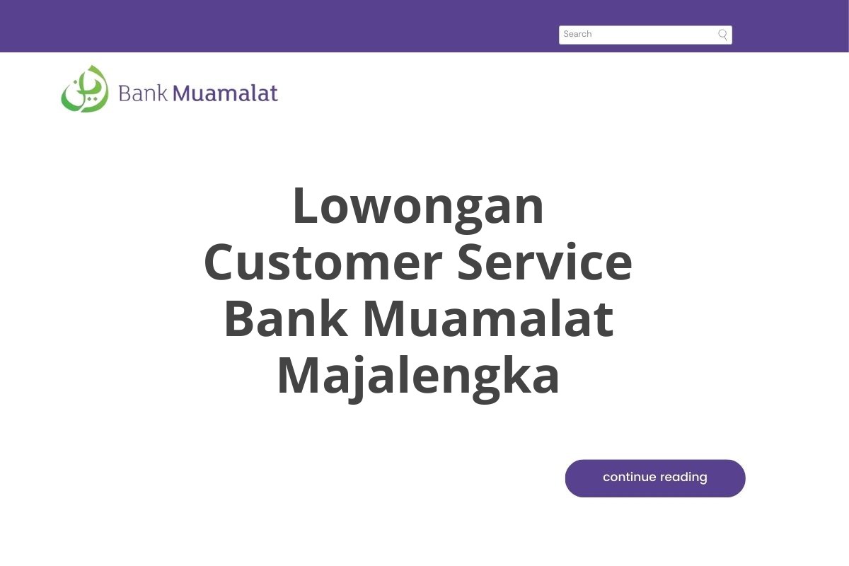 Lowongan Customer Service Bank Muamalat Majalengka