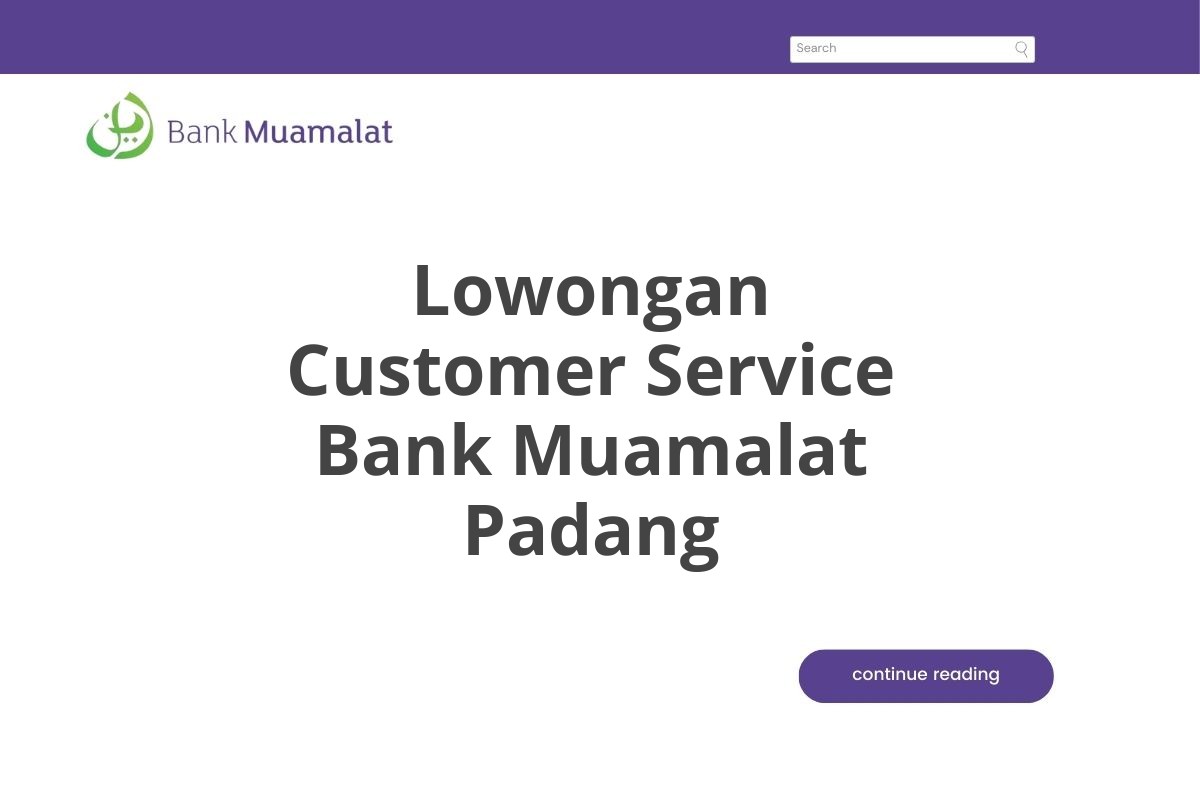 Lowongan Customer Service Bank Muamalat Padang