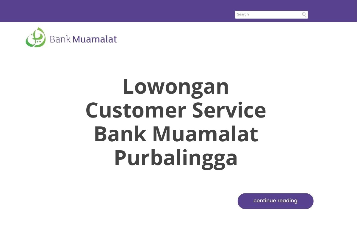 Lowongan Customer Service Bank Muamalat Purbalingga