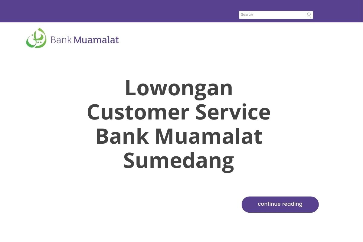 Lowongan Customer Service Bank Muamalat Sumedang