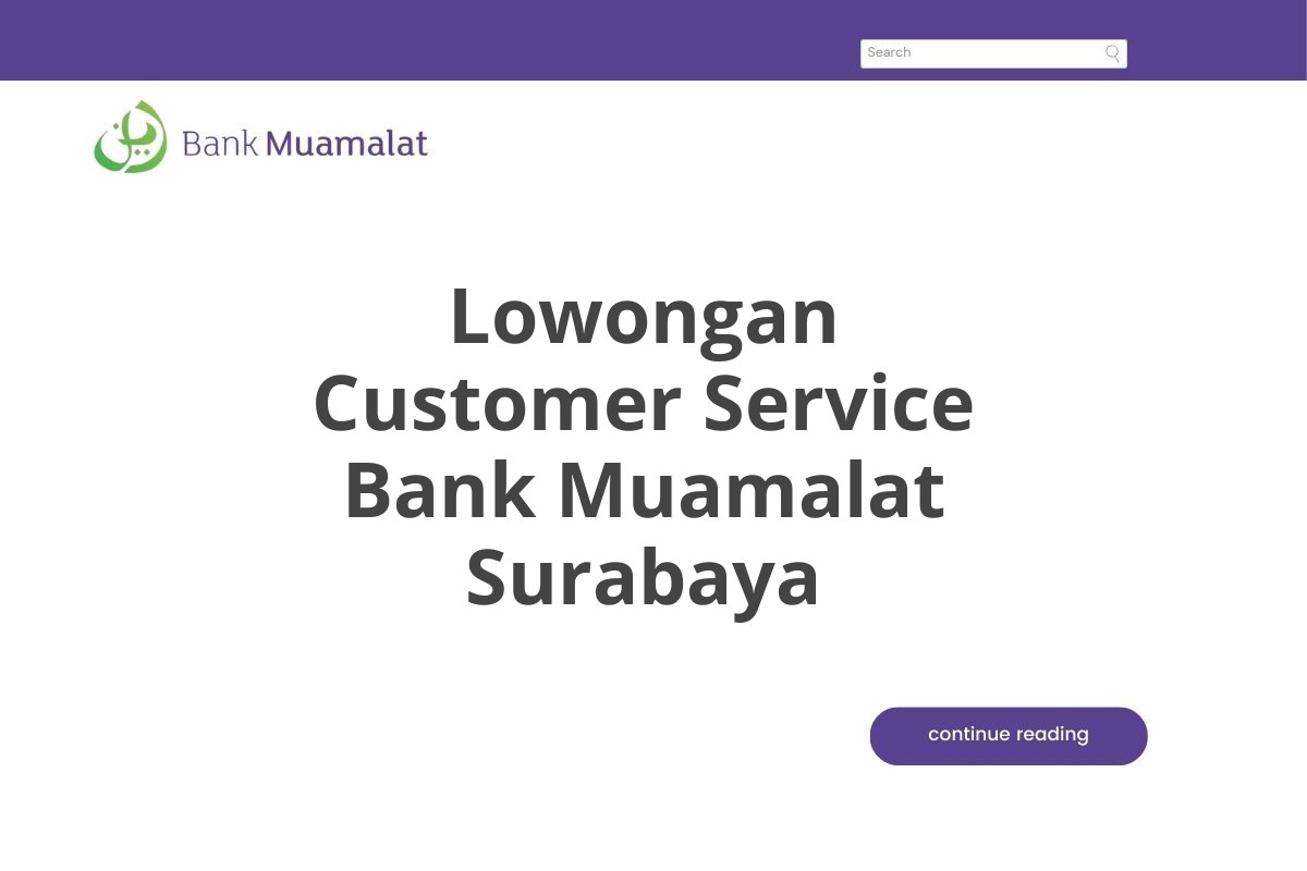 Lowongan Customer Service Bank Muamalat Surabaya