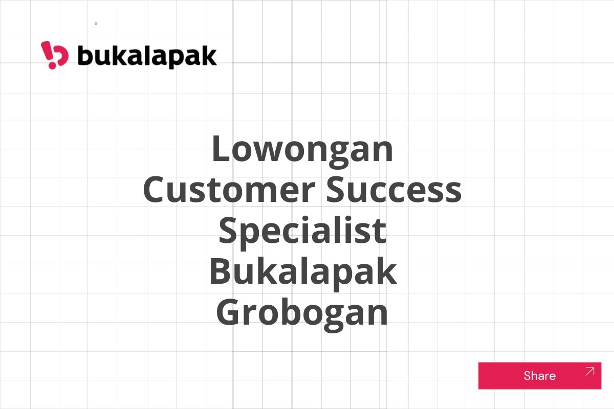 Lowongan Customer Success Specialist Bukalapak Grobogan