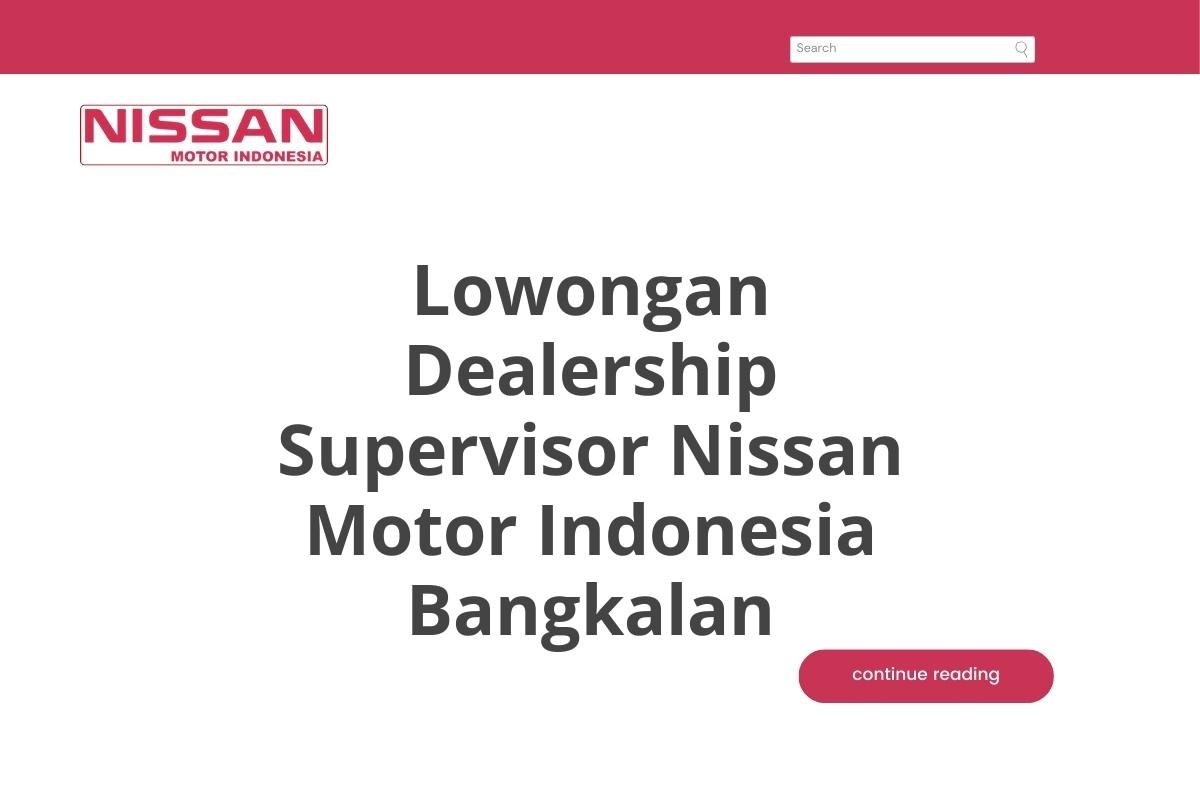 Lowongan Dealership Supervisor Nissan Motor Indonesia Bangkalan