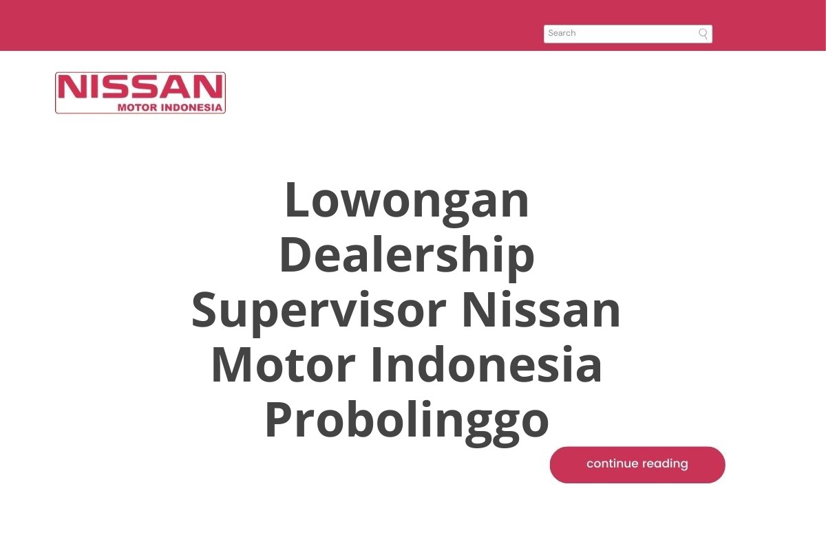 Lowongan Dealership Supervisor Nissan Motor Indonesia Probolinggo