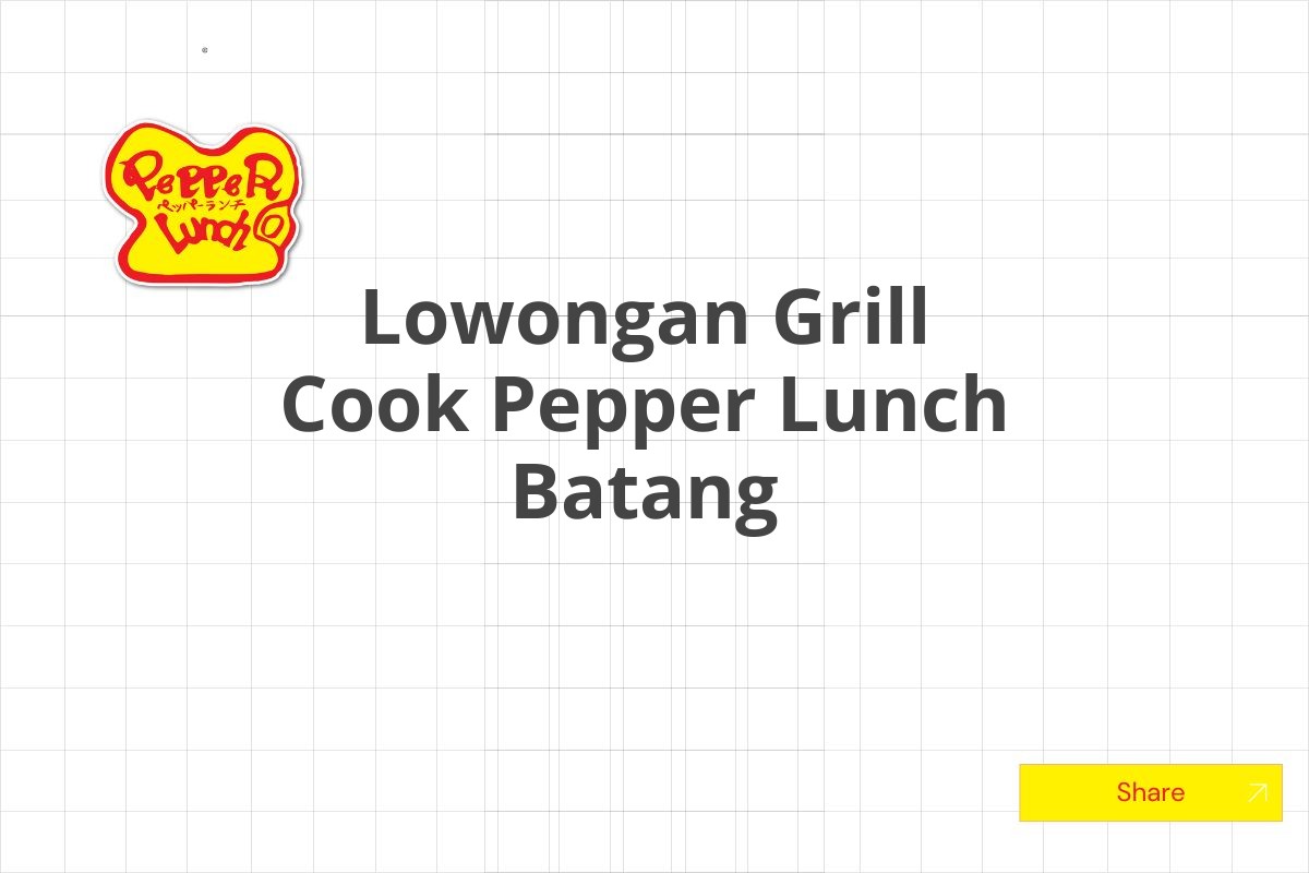 Lowongan Grill Cook Pepper Lunch Batang