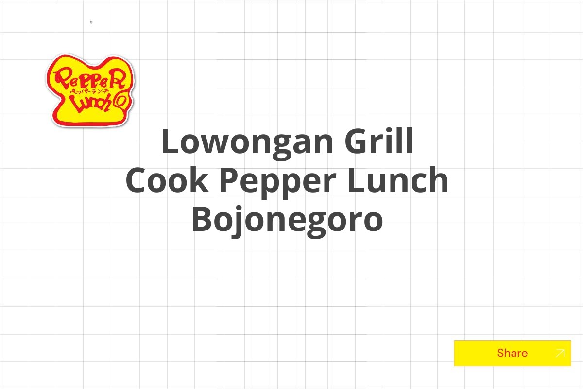 Lowongan Grill Cook Pepper Lunch Bojonegoro