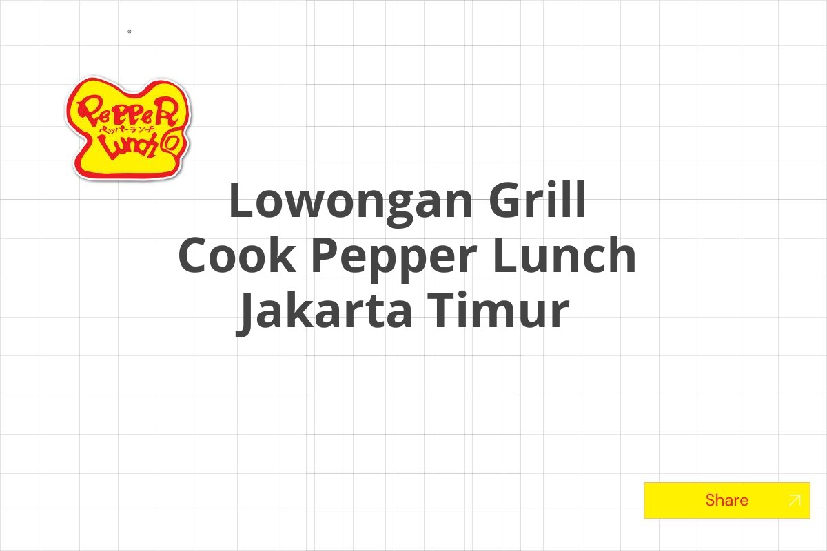 Lowongan Grill Cook Pepper Lunch Jakarta Timur