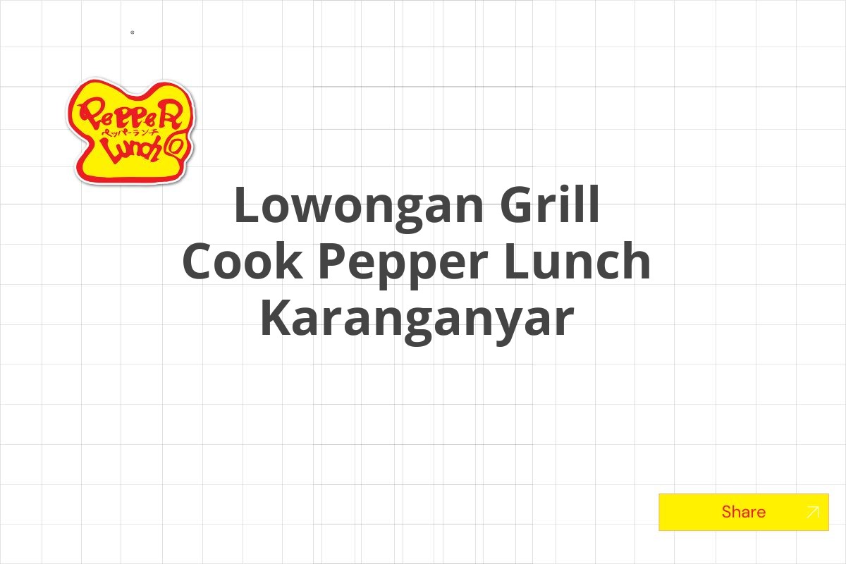 Lowongan Grill Cook Pepper Lunch Karanganyar