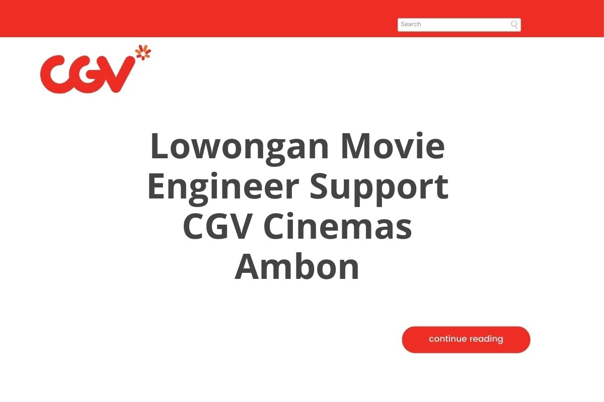 Lowongan Movie Engineer Support CGV Cinemas Ambon