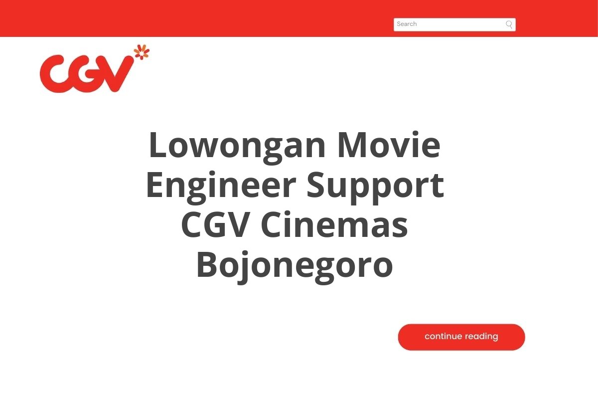 Lowongan Movie Engineer Support CGV Cinemas Bojonegoro