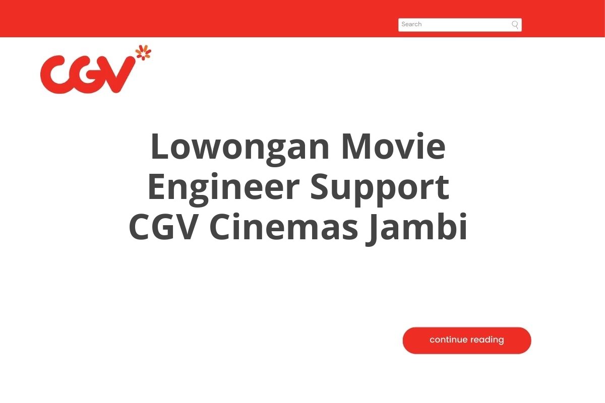 Lowongan Movie Engineer Support CGV Cinemas Jambi