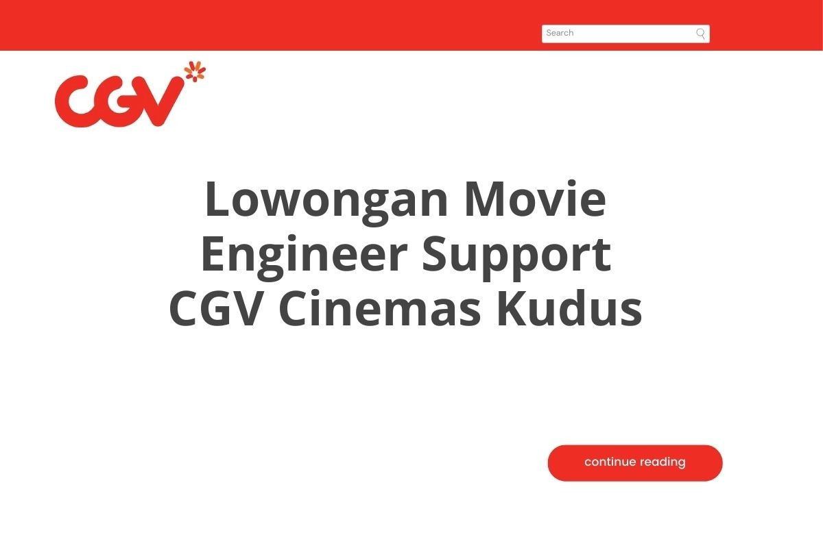 Lowongan Movie Engineer Support CGV Cinemas Kudus