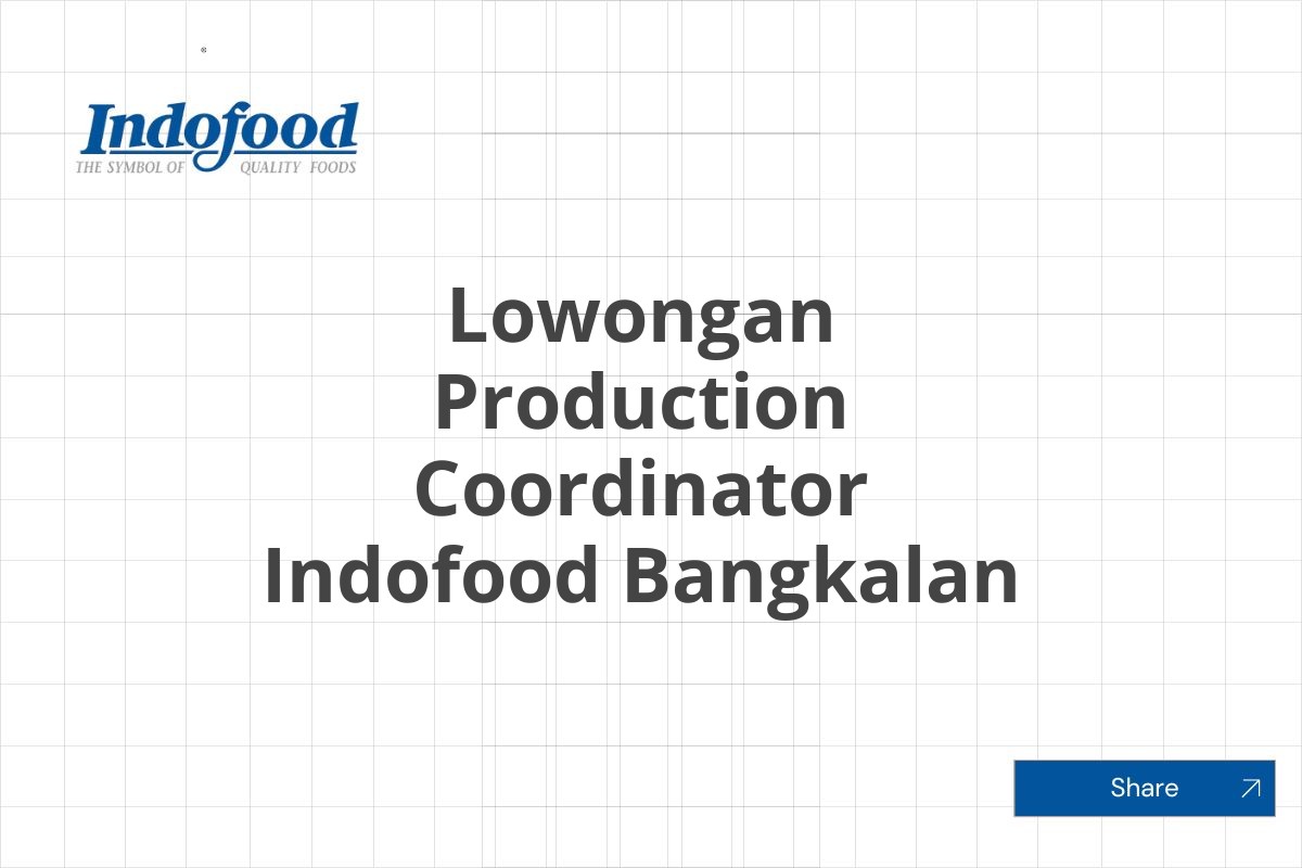 Lowongan Production Coordinator Indofood Bangkalan