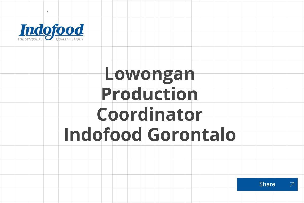 Lowongan Production Coordinator Indofood Gorontalo