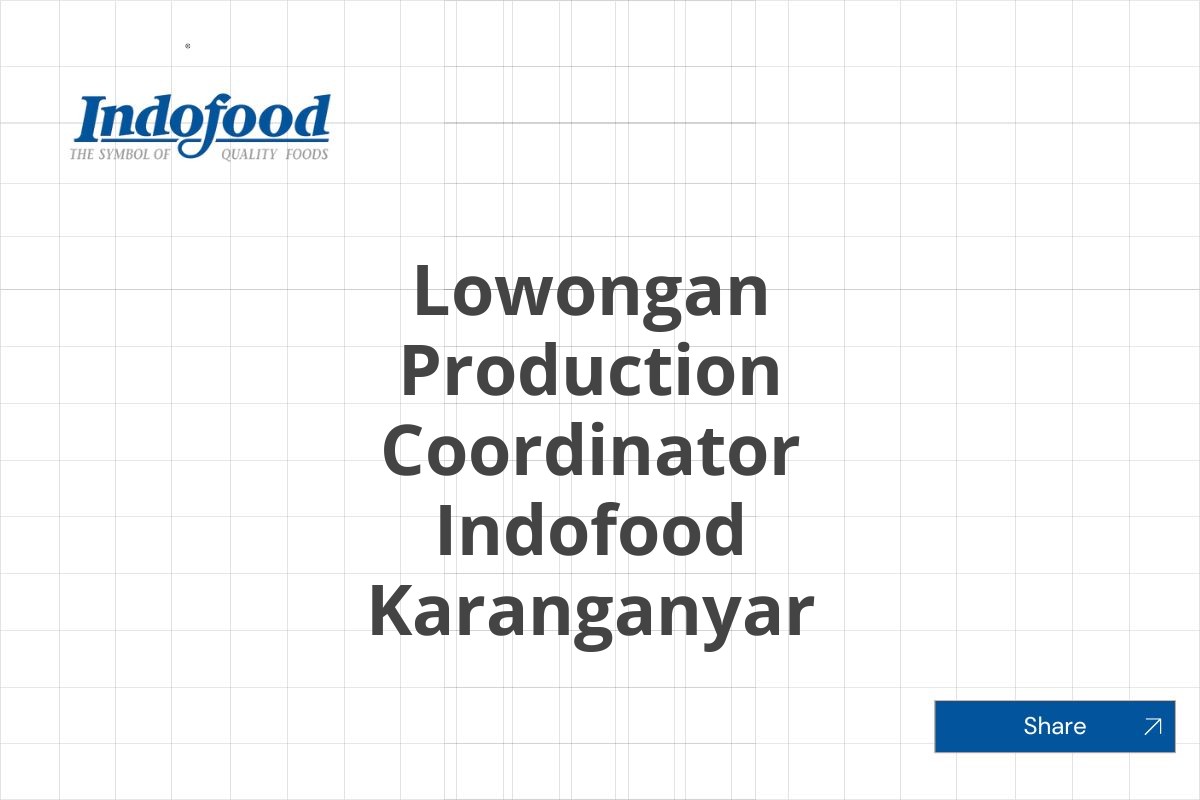 Lowongan Production Coordinator Indofood Karanganyar