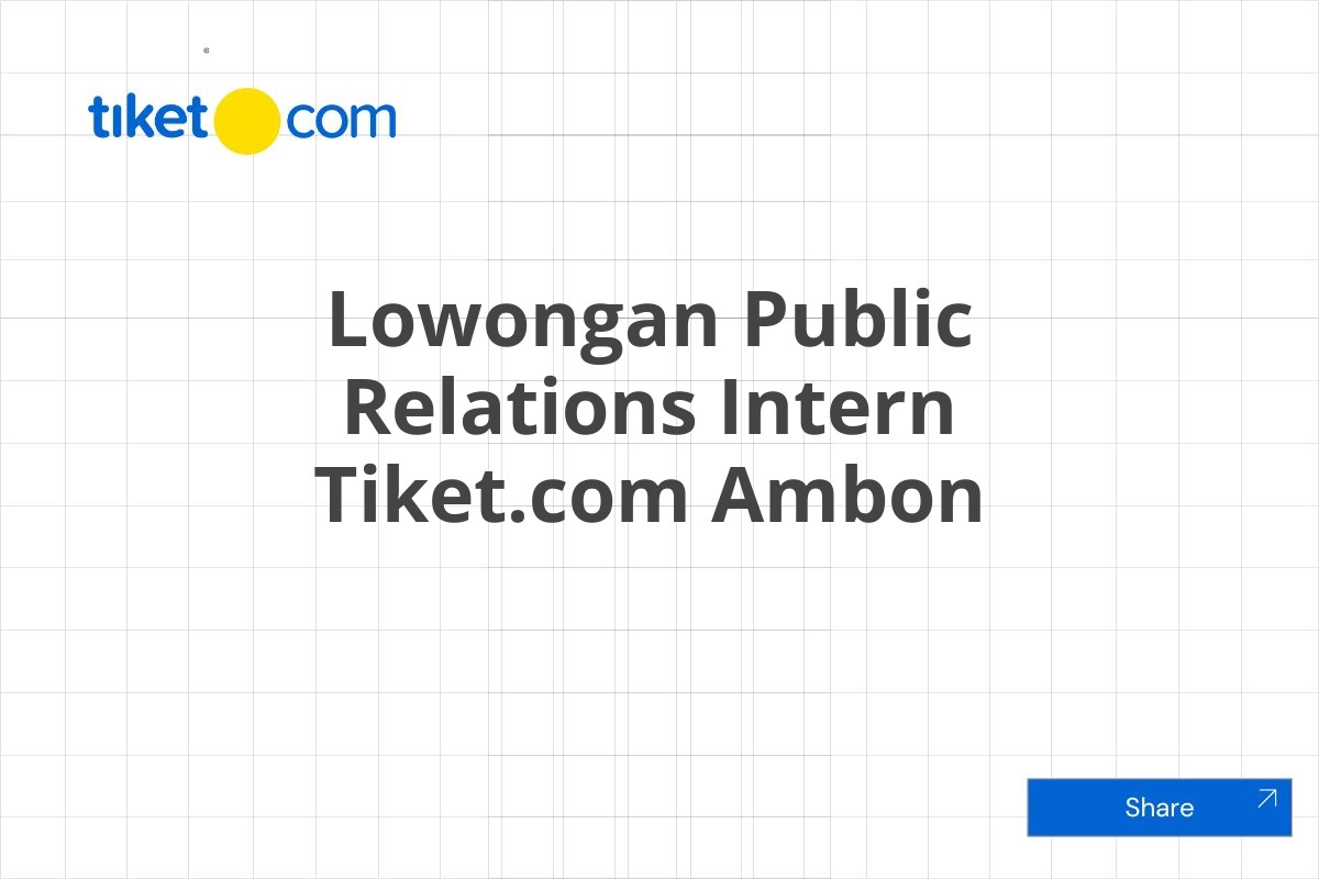 Lowongan Public Relations Intern Tiket.com Ambon