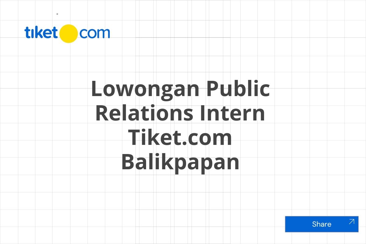 Lowongan Public Relations Intern Tiket.com Balikpapan