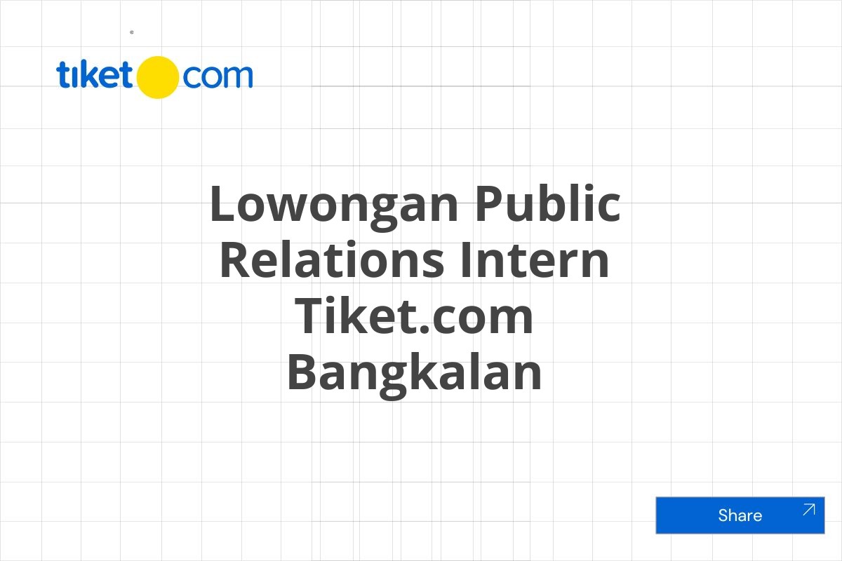 Lowongan Public Relations Intern Tiket.com Bangkalan