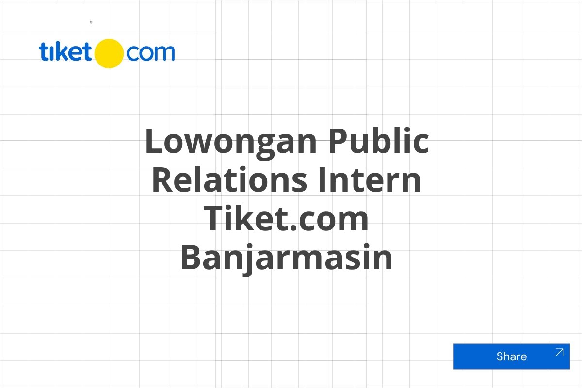 Lowongan Public Relations Intern Tiket.com Banjarmasin