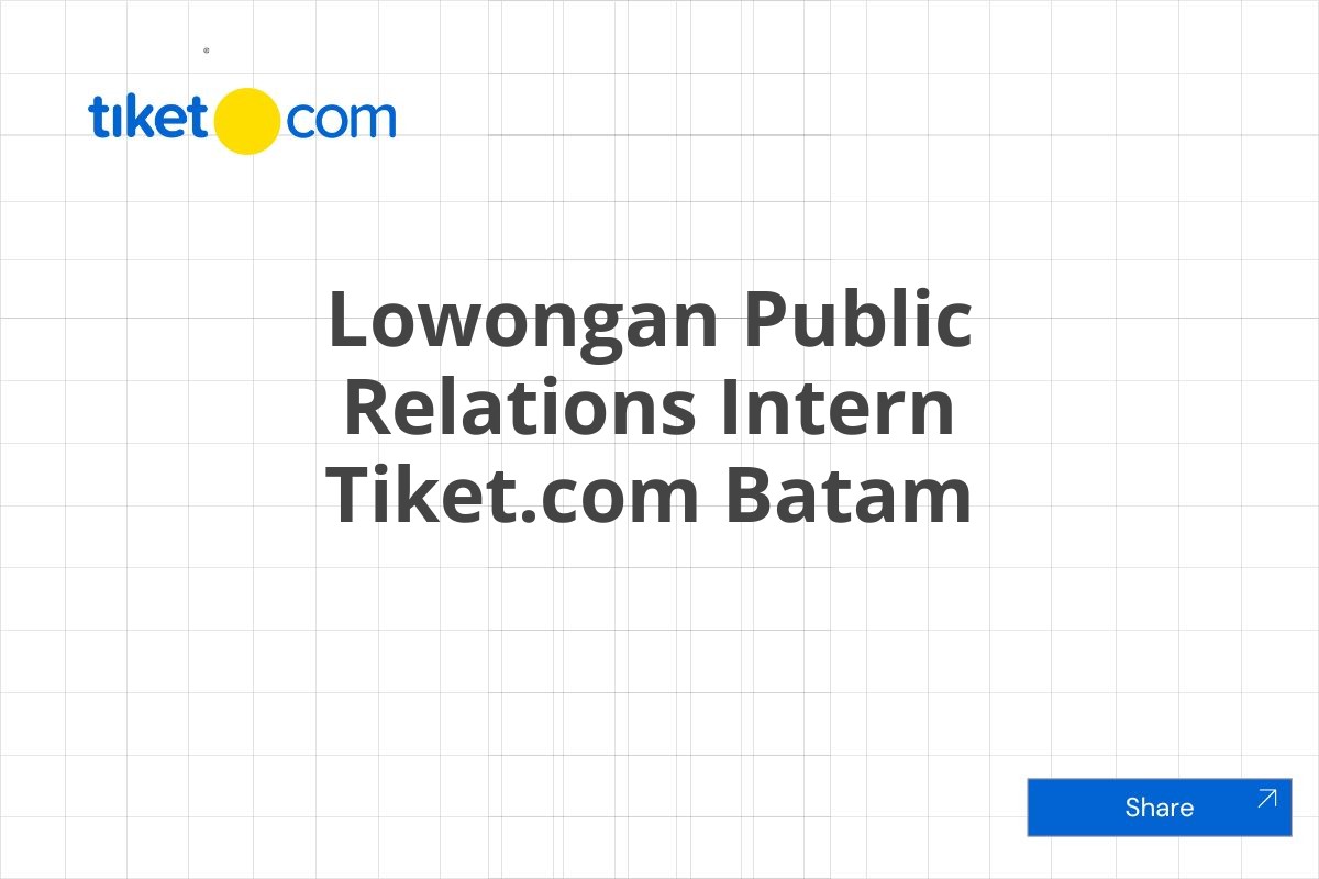 Lowongan Public Relations Intern Tiket.com Batam