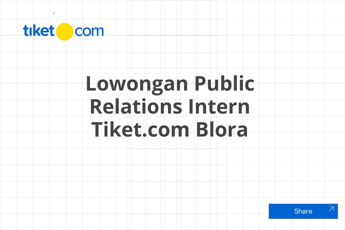 Lowongan Public Relations Intern Tiket.com Blora