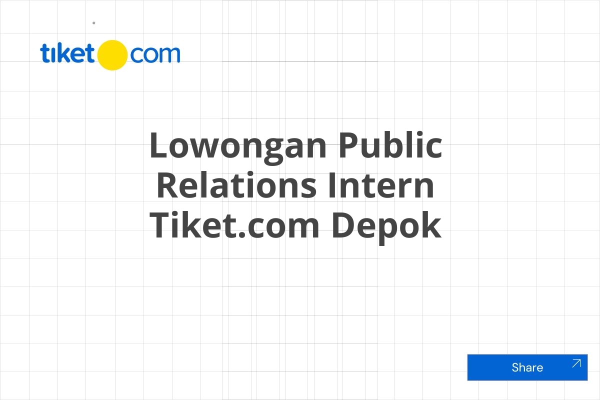 Lowongan Public Relations Intern Tiket.com Depok