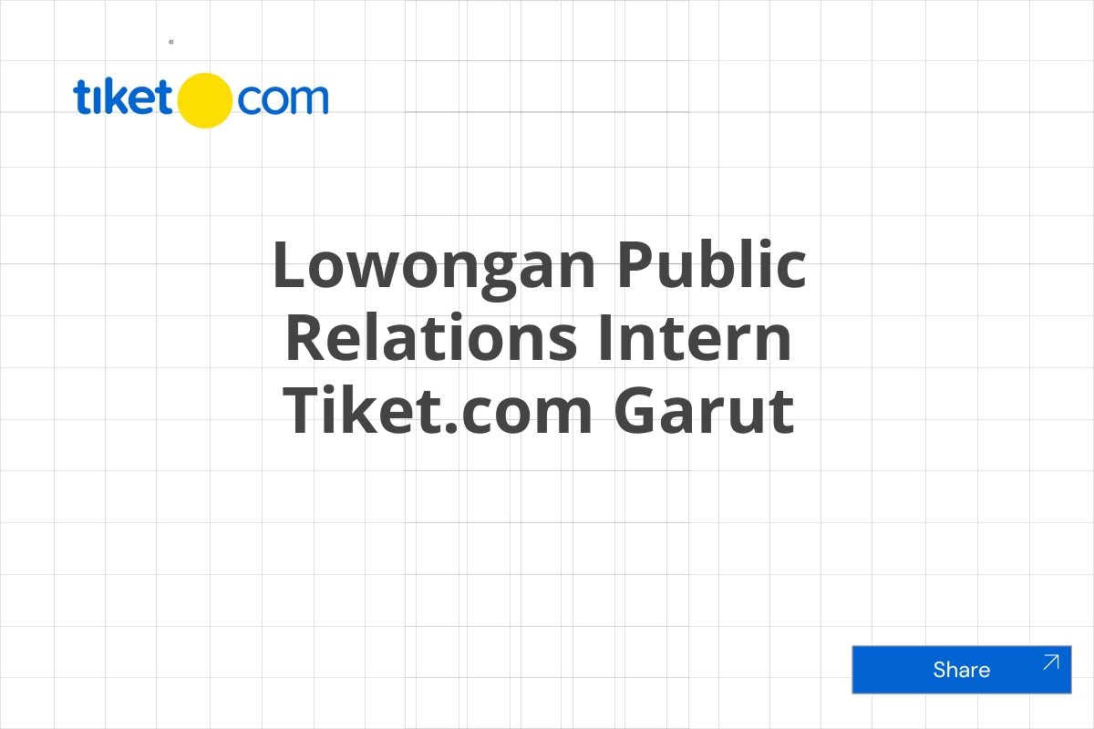 Lowongan Public Relations Intern Tiket.com Garut