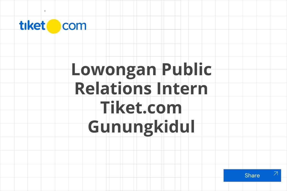 Lowongan Public Relations Intern Tiket.com Gunungkidul