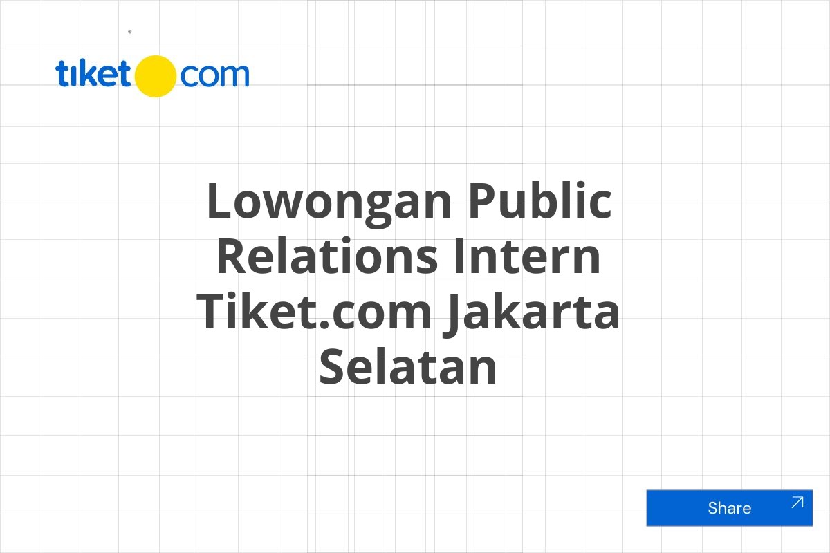 Lowongan Public Relations Intern Tiket.com Jakarta Selatan