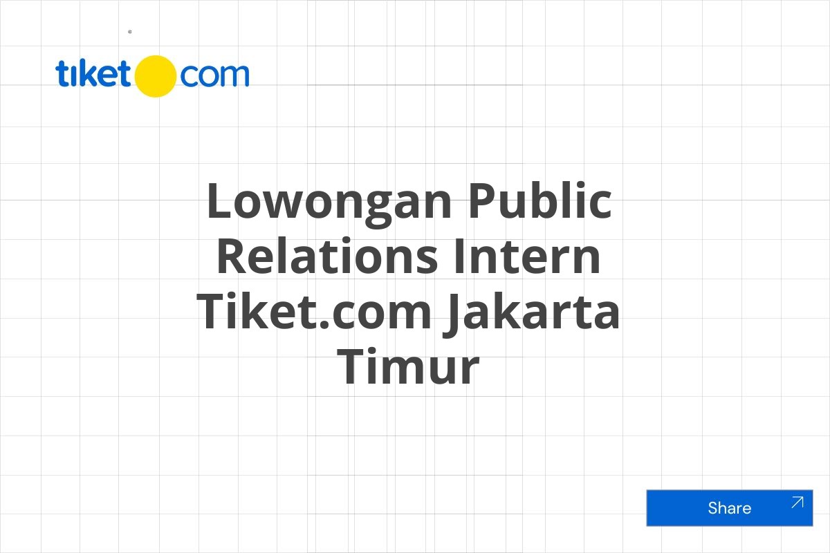 Lowongan Public Relations Intern Tiket.com Jakarta Timur