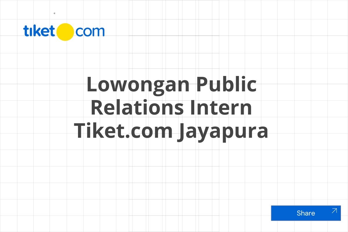 Lowongan Public Relations Intern Tiket.com Jayapura