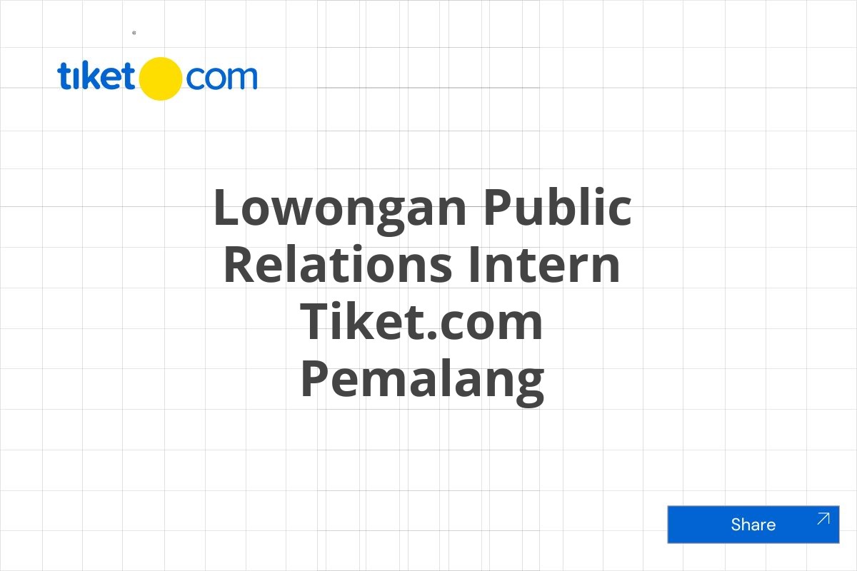 Lowongan Public Relations Intern Tiket.com Pemalang