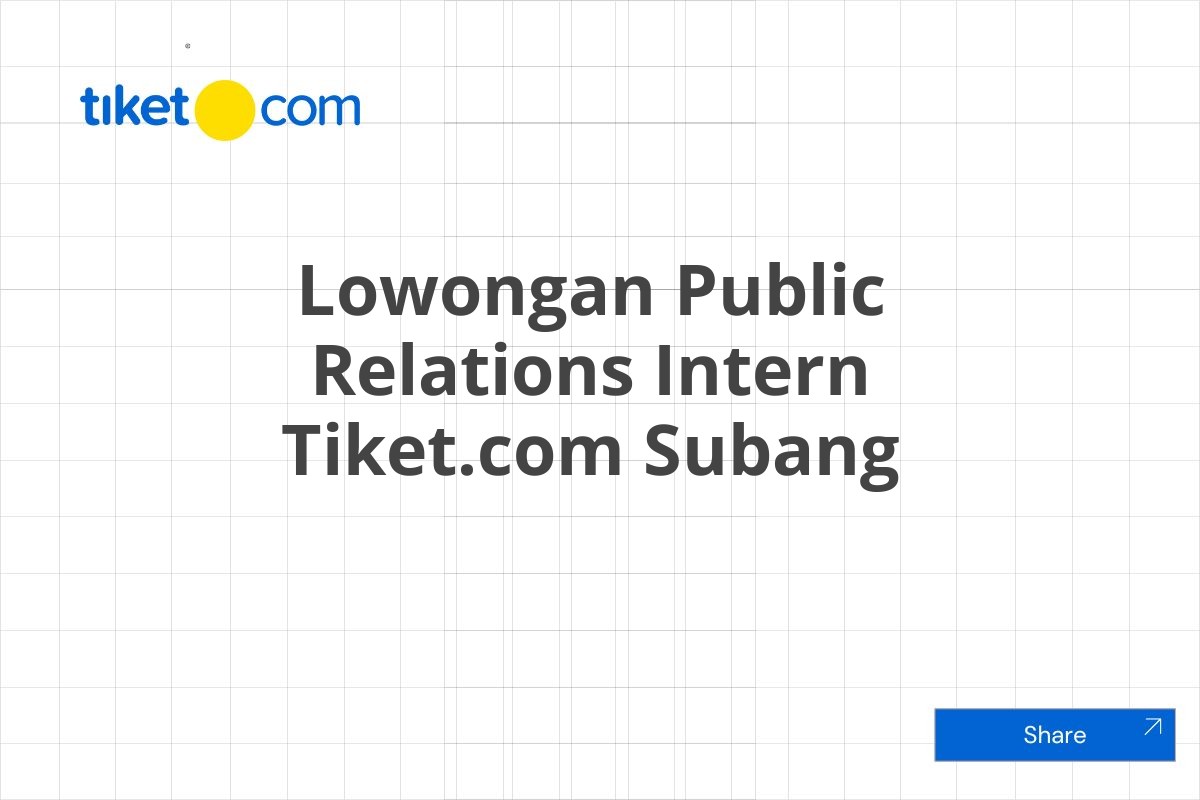 Lowongan Public Relations Intern Tiket.com Subang