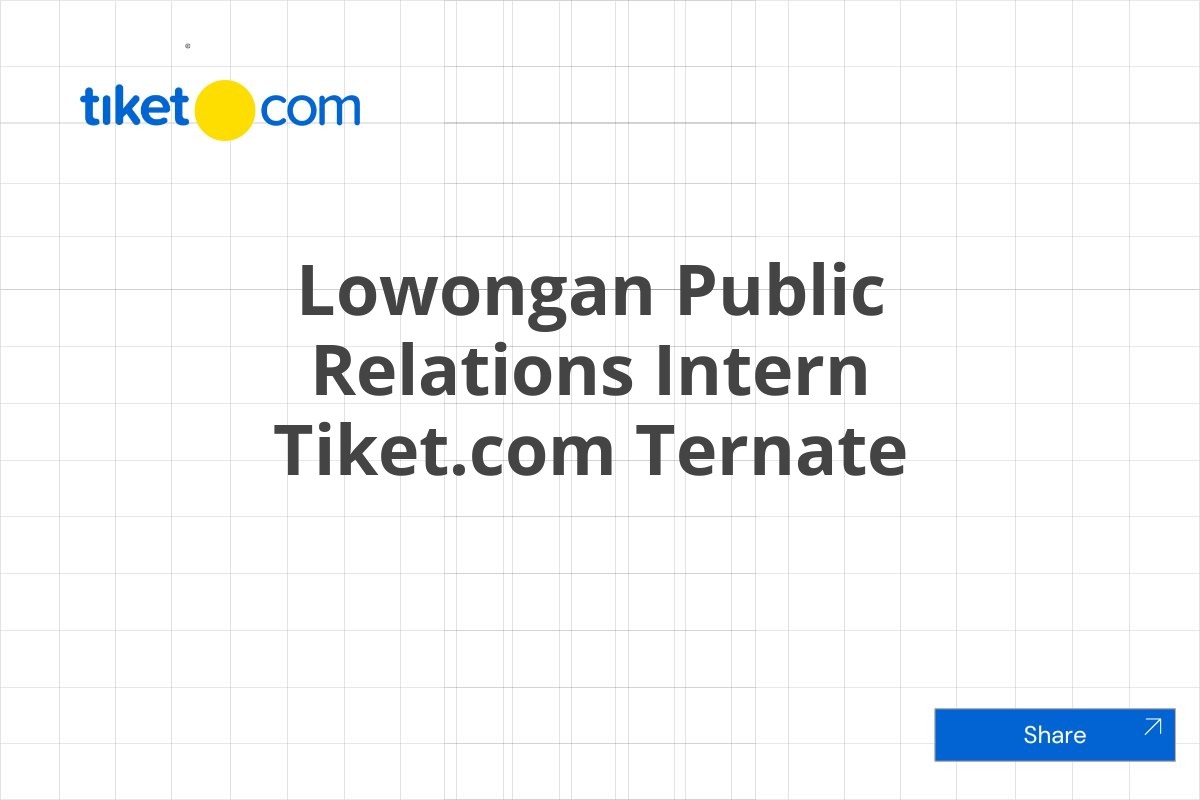 Lowongan Public Relations Intern Tiket.com Ternate