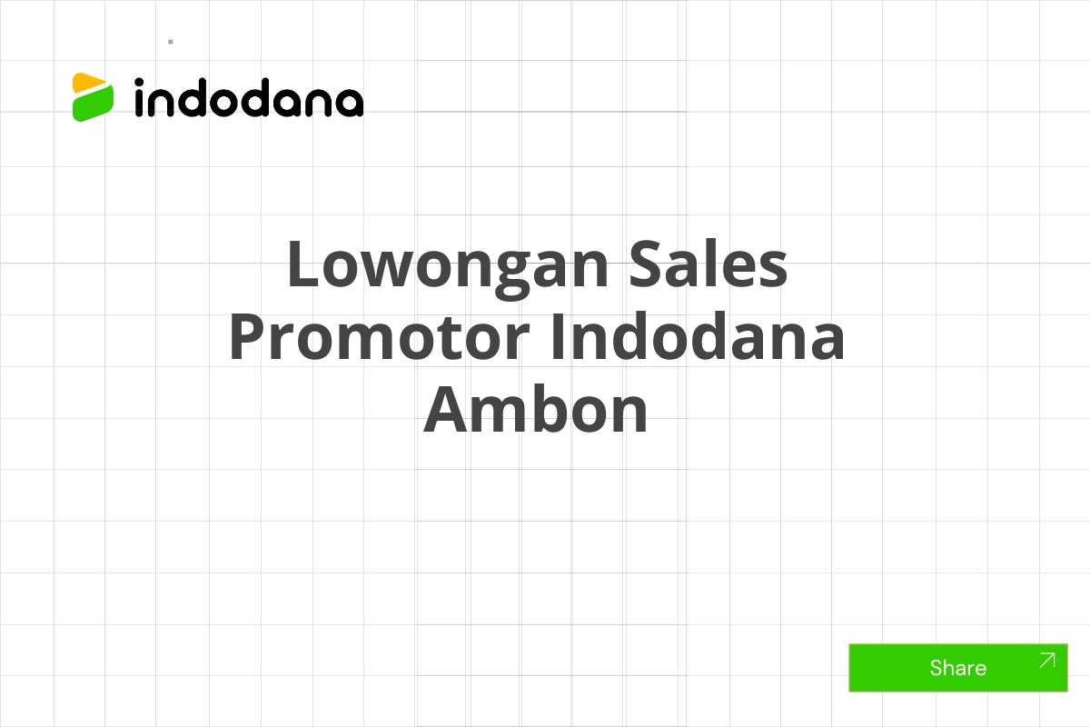 Lowongan Sales Promotor Indodana Ambon