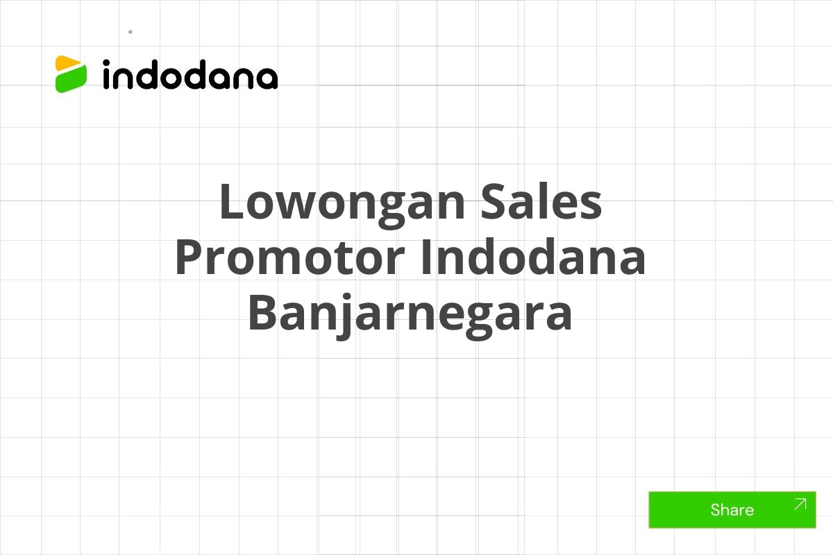 Lowongan Sales Promotor Indodana Banjarnegara