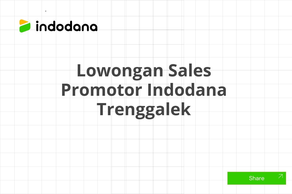 Lowongan Sales Promotor Indodana Trenggalek