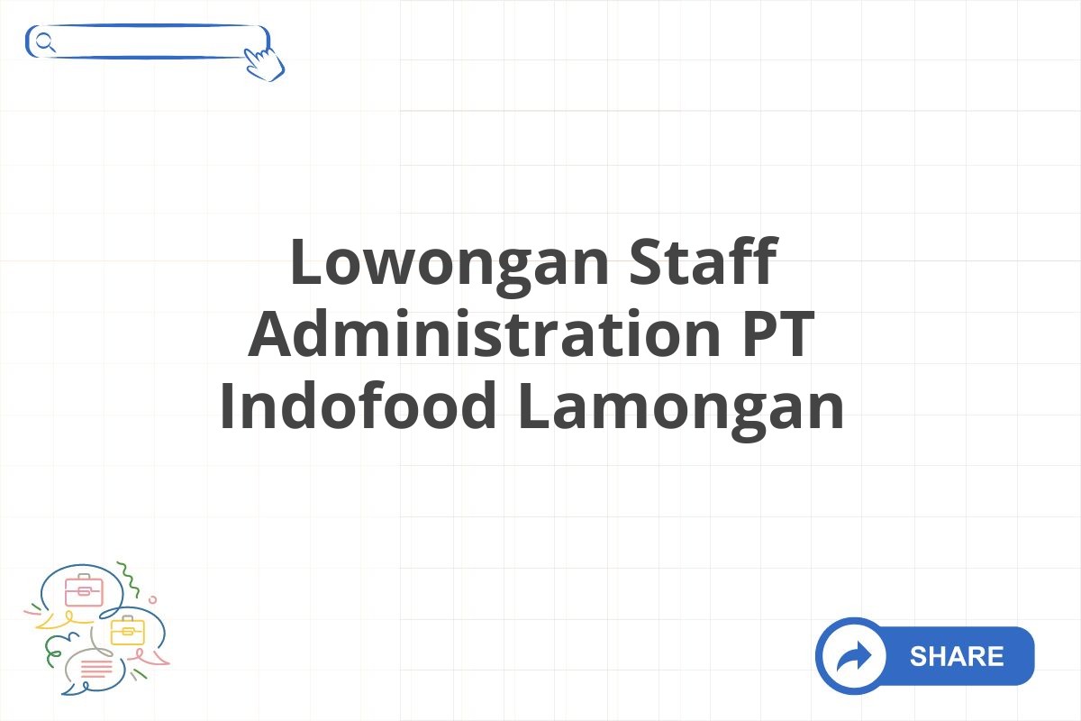 Lowongan Staff Administration PT Indofood Lamongan