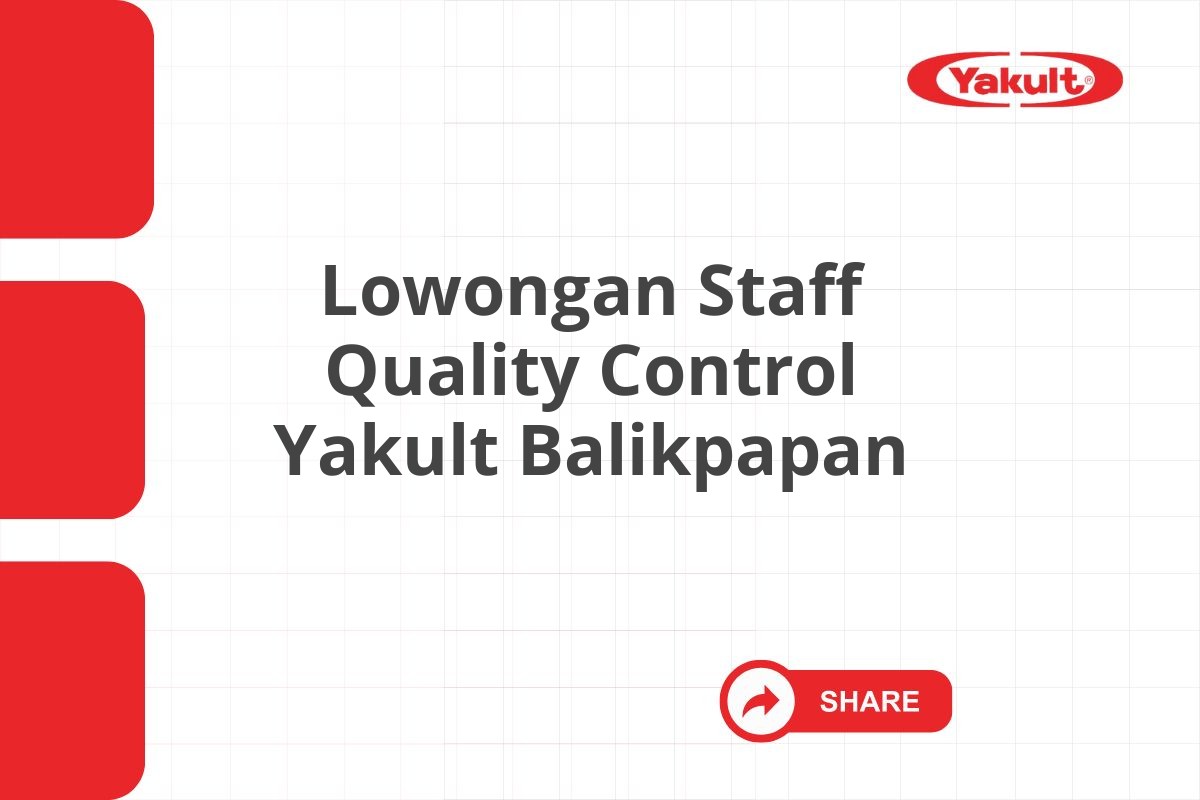 Lowongan Staff Quality Control Yakult Balikpapan