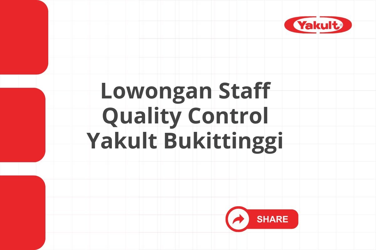 Lowongan Staff Quality Control Yakult Bukittinggi