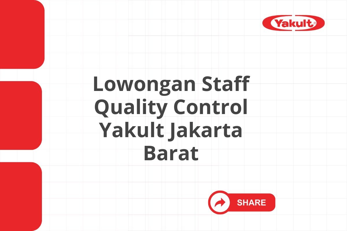 Lowongan Staff Quality Control Yakult Jakarta Barat