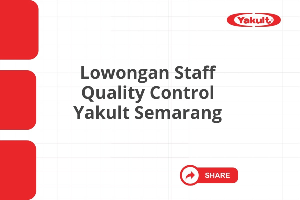 Lowongan Staff Quality Control Yakult Semarang