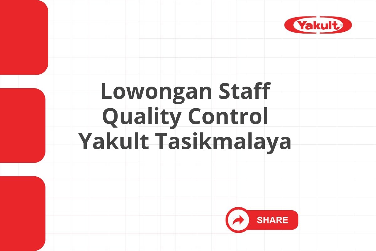 Lowongan Staff Quality Control Yakult Tasikmalaya