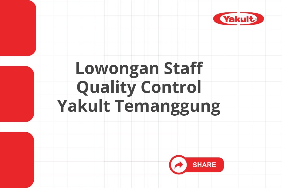 Lowongan Staff Quality Control Yakult Temanggung