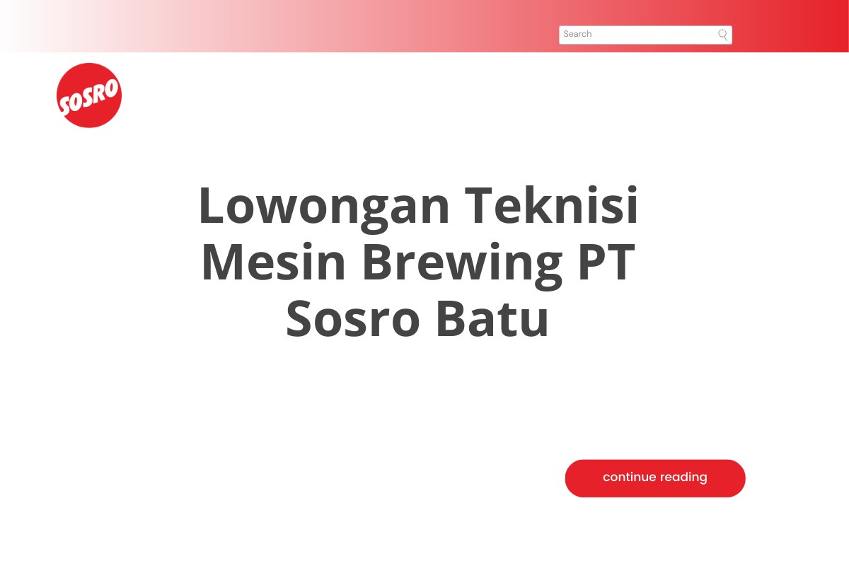 Lowongan Teknisi Mesin Brewing PT Sosro Batu