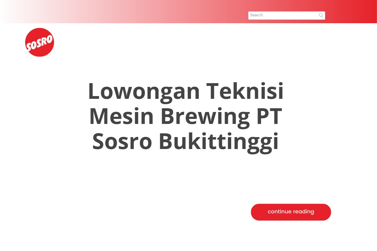 Lowongan Teknisi Mesin Brewing PT Sosro Bukittinggi