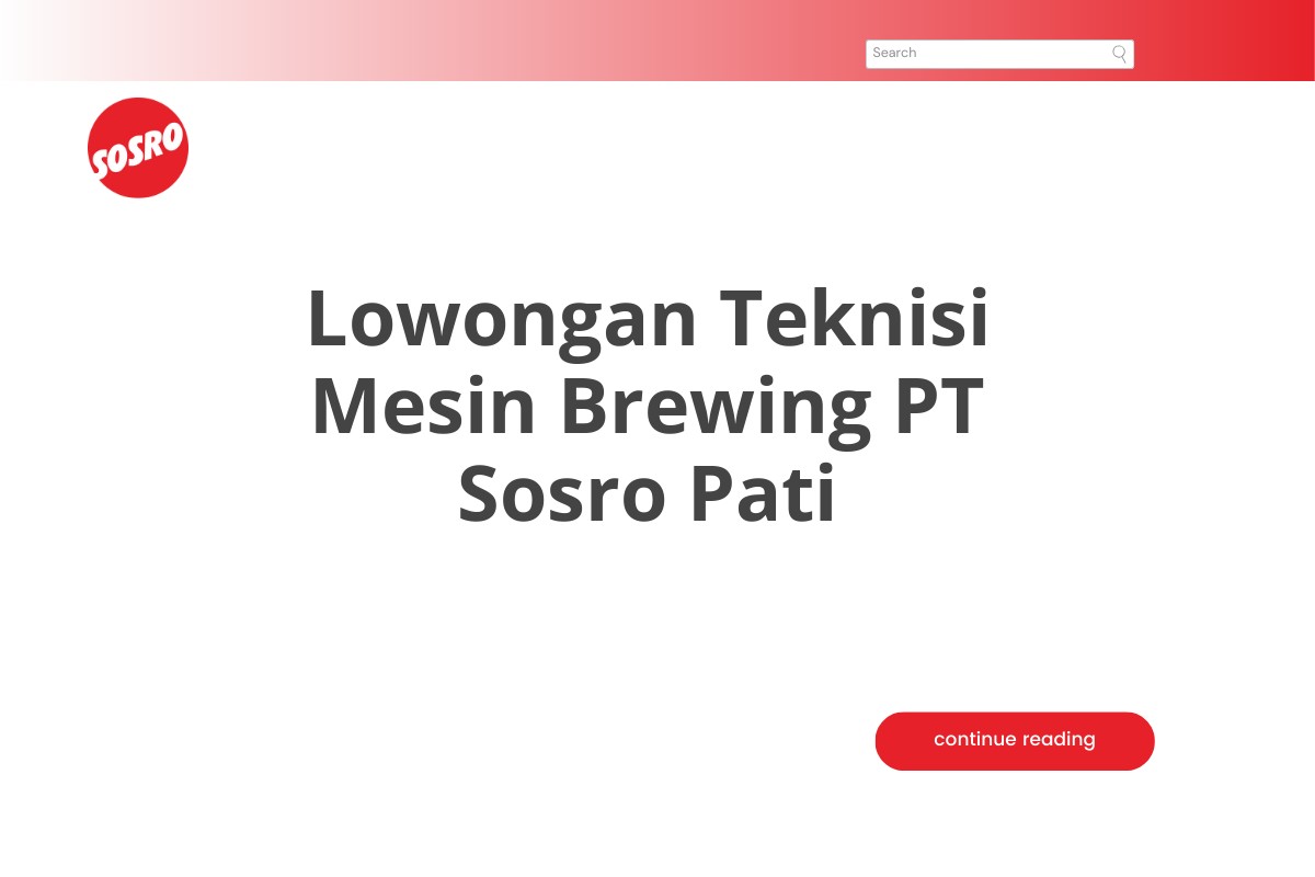 Lowongan Teknisi Mesin Brewing PT Sosro Pati