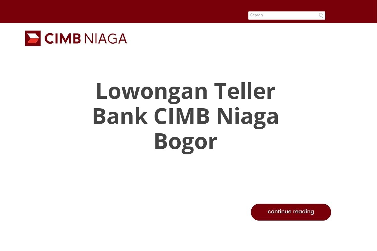 Lowongan Teller Bank CIMB Niaga Bogor